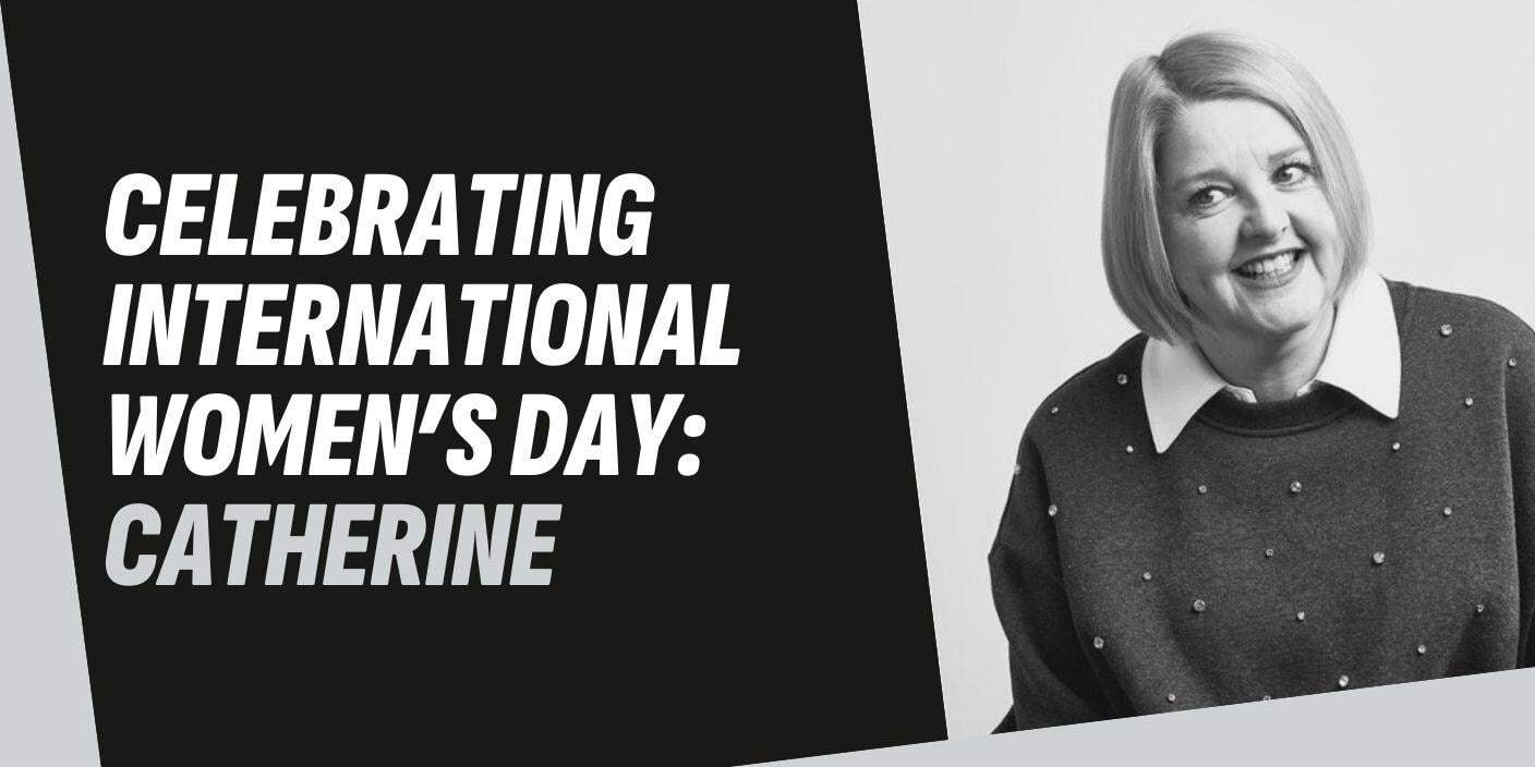 Celebrating International Women’s Day Catherine