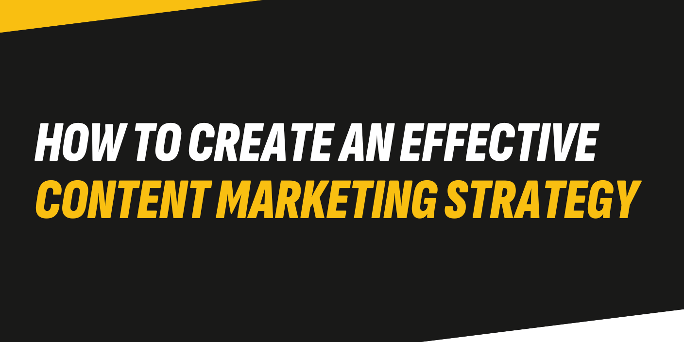 How to create an effective content marketing strategy blog header